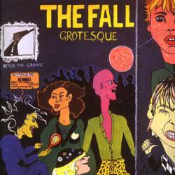 The Fall : Grotesque (After the Gramme)